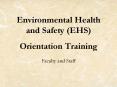 Environmental Health and Safety (EHS)  Orientation Training PowerPoint PPT Presentation