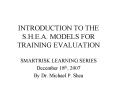INTRODUCTION TO THE S.H.E.A. MODELS FOR TRAINING EVALUATION PowerPoint PPT Presentation