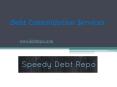Is Debt Consolidation a Good Idea - www.speedydebtrepo.com PowerPoint PPT Presentation