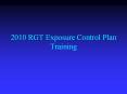 2010 RGT Exposure Control Plan Training PowerPoint PPT Presentation