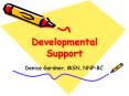 Developmental Support PowerPoint PPT Presentation