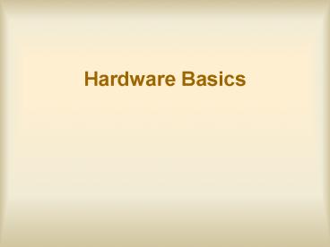 PPT – Hardware Basics PowerPoint presentation | free to download - id ...