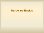 Hardware Basics