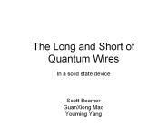 The Long and Short of Quantum Wires