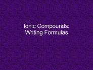 Ionic Compounds: Writing Formulas