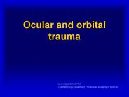Ocular and orbital trauma