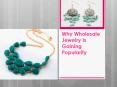 Why Wholesale Jewelry Is Gaining Popularity
