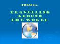 Form 6a.  Travelling around the world. PowerPoint PPT Presentation