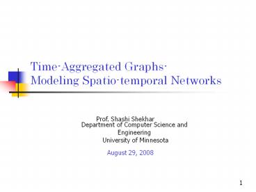 Time-Aggregated Graphs- Modeling Spatio-temporal Networks