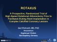 ROTAXUS A Prospective, Randomized Trial of High-Speed Rotational Atherectomy Prior to Paclitaxel-Eluting Stent Implantation in Complex Calcified Coronary Lesions PowerPoint PPT Presentation