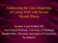 Addressing the Care Disparities of Living Well with Severe Mental Illness PowerPoint PPT Presentation