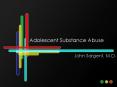 Adolescent Substance Abuse PowerPoint PPT Presentation