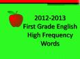 2012-2013 First Grade English High Frequency Words PowerPoint PPT Presentation