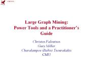 Large Graph Mining: Power Tools and a Practitioner