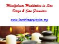 Mindfulness Meditation in San Francisco and San Diego - www.lovetherapycenter.org PowerPoint PPT Presentation