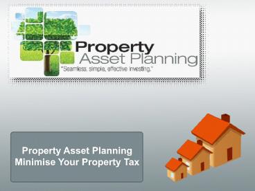 Property Asset Planning Minimise Your Property Tax