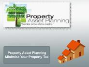 Property Asset Planning Minimise Your Property Tax