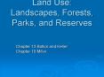 Land Use: Landscapes, Forests, Parks, and Reserves PowerPoint PPT Presentation
