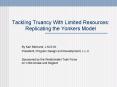 Tackling Truancy With Limited Resources: Replicating the Yonkers Model PowerPoint PPT Presentation