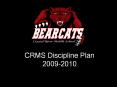 CRMS Discipline Plan 2009-2010 PowerPoint PPT Presentation