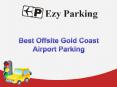 Best Offsite Gold Coast Airport Parking PowerPoint PPT Presentation