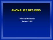 ANOMALIES DES IONS