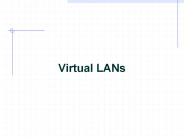 Virtual LANs