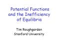 Potential Functions  and the Inefficiency     of Equilibria PowerPoint PPT Presentation