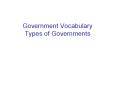 Government Vocabulary Types of Governments PowerPoint PPT Presentation