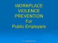 WORKPLACE VIOLENCE PREVENTION For Public Employers PowerPoint PPT Presentation