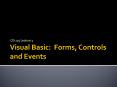 Visual Basic: Forms, Controls and Events PowerPoint PPT Presentation