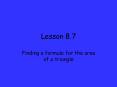Finding a formula for the area of a triangle PowerPoint PPT Presentation
