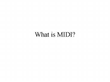 What is MIDI?