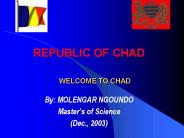 REPUBLIC OF CHAD     WELCOME TO CHAD