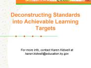 Deconstructing Standards into Achievable Learning Targets