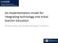 An implementation model for integrating technology into initial teacher education PowerPoint PPT Presentation
