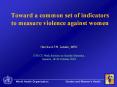 Toward a common set of indicators to measure violence against women PowerPoint PPT Presentation