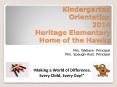 Kindergarten Orientation 2014 Heritage Elementary Home of the Hawks PowerPoint PPT Presentation