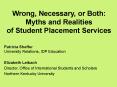 Wrong, Necessary, or Both: Myths and Realities of Student Placement Services PowerPoint PPT Presentation