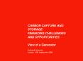 CARBON CAPTURE AND STORAGE FINANCING CHALLENGES AND OPPORTUNITIES View of a Generator PowerPoint PPT Presentation