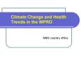Climate Change and Health Trends in the WPRO PowerPoint PPT Presentation