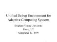 Unified Debug Environment for Adaptive Computing Systems PowerPoint PPT Presentation