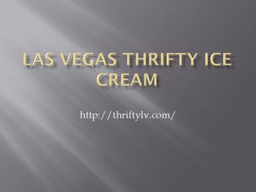 Las Vegas Thrifty Ice Cream