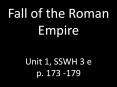 Fall of the Roman Empire Unit 1, SSWH 3 e p. 173 -179 PowerPoint PPT Presentation