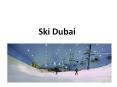 Ski Dubai PowerPoint PPT Presentation