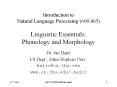 Introduction to Natural Language Processing (600.465) Linguistic Essentials: Phonology and Morphology PowerPoint PPT Presentation