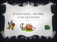 Folktales, myths, and legends PowerPoint PPT Presentation