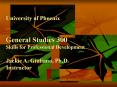 University of Phoenix  General Studies 300 Skills for Professional Development Jackie A. Giuliano, Ph.D. Instructor PowerPoint PPT Presentation