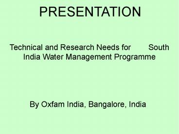 Technical and Research Needs for    South India Water Management Programme
