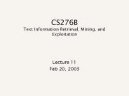 CS276B Text Information Retrieval, Mining, and Exploitation